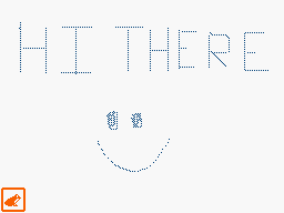 "Hi there" written with the drafting tool